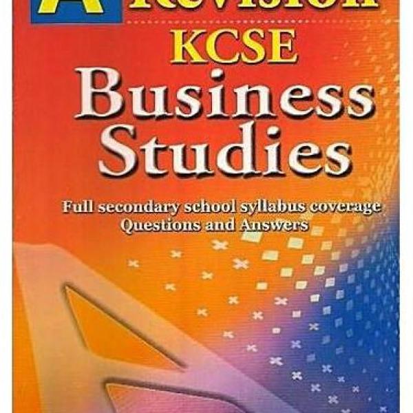A+ Revision KCSE Business Studies (Longhorn)