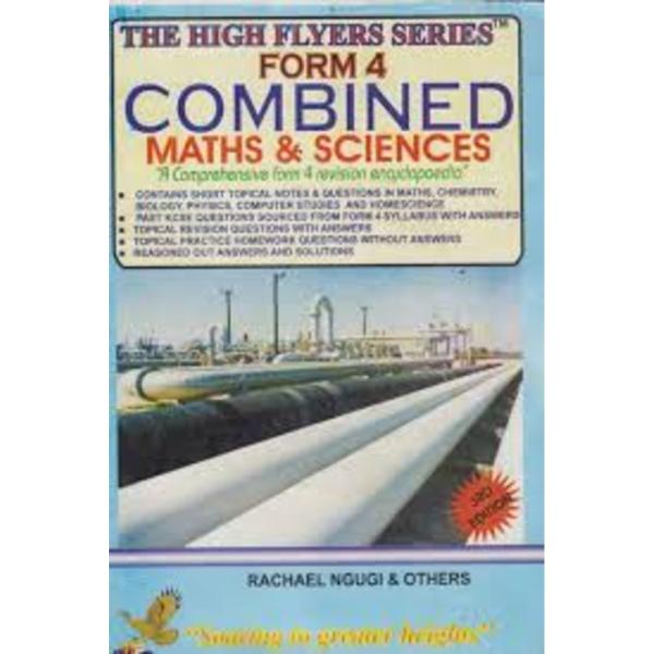 High Flyers Series KCSE Combined Math & Sciences Form 4