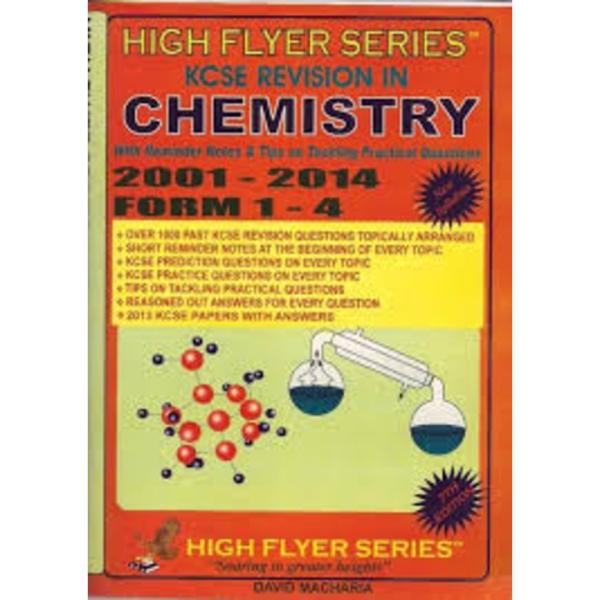 High Flyers Series KCSE Revision Chemistry Form 1-4 Revised